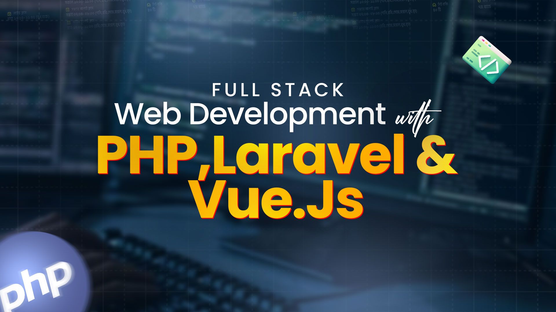Web Development with PHP, Laravel & Vue Js 